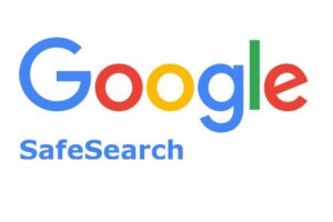 Google Safe Search : Â¿QuÃ© es?Â Â¡Google Safe Search explicado!